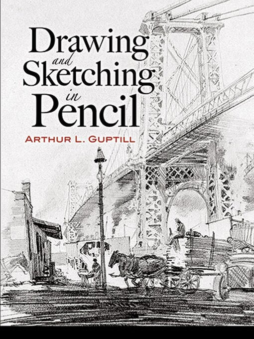 Title details for Drawing and Sketching in Pencil by Arthur L. Guptill - Wait list
